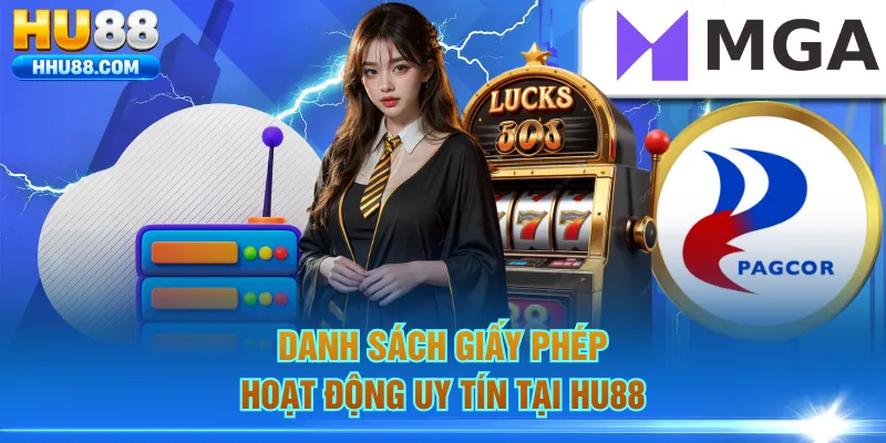 Danh sách giấy phép hoạt động uy tín tại HU88