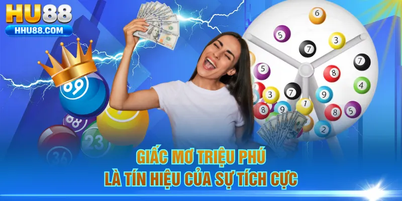 Giấc mơ triệu phú là tín hiệu của sự tích cực