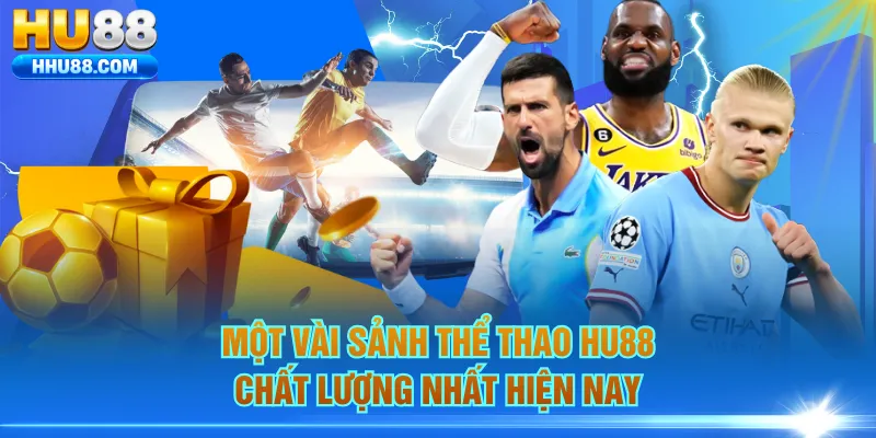Một vài sảnh thể thao HU88 chất lượng nhất hiện nay